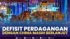 Defisit Perdagangan dengan China Masih Berlanjut,(Sumber: IDX CHANNEL)