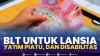 BLT untuk Lansia, Yatim Piatu, dan Disabilitas. (SUMBER : IDX CHANNEL)
