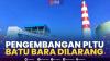Pengembangan PLTU Batu Bara Dilarang,(Sumber: IDX CHANNEL)