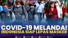 Covid-19 Melandai, Indonesia Siap Lepas Masker. (SUMBER : IDX CHANNEL)
