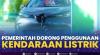 Pemerintah Dorong Penggunaan Kendaraan Listrik. (SUMBER : IDX CHANNEL)