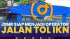JSMR Siap Menjadi Operator Jalan Tol IKN. (SUMBER : IDX CHANNEL)