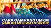 Cara Gampang UMKM Naik Kelas Lewat Startup,(Sumber: IDX CHANNEL)