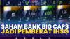 Saham Bank Big Caps Jadi Pemberat IHSG. (SUMBER : IDX CHANNEL)