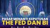 Pasar Menanti Keputusan The Fed dan BI,(Sumber: IDX CHANNEL)