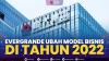Evergrande Ubah Model Bisnis di Tahun 2022,(Sumber: IDX CHANNEL)