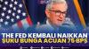 The Fed Kembali Naikkan Suku Bunga Acuan 75 BPS. (SUMBER : IDX CHANNEL)