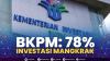 BKPM: 78% Investasi Mangkrak. (SUMBER : IDX CHANNEL)