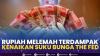 Rupiah Melemah Terdampak Kenaikan Suku Bunga The Fed. (SUMBER : IDX CHANNEL)