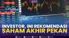 Investor, Ini Rekomendasi Saham Akhir Pekan. (SUMBER : IDX CHANNEL)
