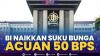 BI Naikkan Suku Bunga Acuan 50 Bps,(Sumber: IDX CHANNEL