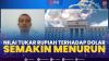 Nilai Tukar Rupiah Terhadap Dolar Semakin Menurun,(Sumber: IDX CHANNEL)