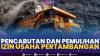 Pencabutan dan Pemulihan Izin Usaha Pertambangan. (SUMBER : IDX CHANNEL)