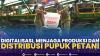 Digitalisasi, Menjaga Produksi dan Distribusi Pupuk Petani. (SUMBER : IDX CHANNEL)