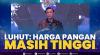 Luhut: Harga Pangan Masih Tinggi,(Sumber: IDX CHANNEL)