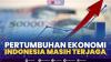 Pertumbuhan Ekonomi Indonesia Masih Terjaga,(Sumber: IDX CHANNEL)