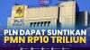 PLN Dapat Suntikan PMN Rp10 Triliun. (SUMBER : IDX CHANNEL)
