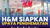 H&M Siapkan Upaya Penghematan. (SUMBER : IDX CHANNEL)