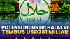 Potensi Industri Halal RI Tembus USD281 Miliar. (SUMBER:IDX CHANNEL)