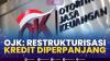 OJK: Restrukturisasi Kredit Diperpanjang. (SUMBER : IDX CHANNEL)
