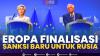 Eropa Finalisasi Sanksi Baru untuk Rusia. (SUMBER : IDX CHANNEL)
