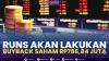 RUNS Akan Lakukan Buyback Saham Rp786,84 Juta. (SUMBER : IDX CHANNEL)
