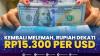 Kembali Melemah, Rupiah Dekati Rp15.300 per USD,(Sumber: IDX CHANNEL)