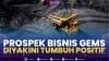 Prospek Bisnis GEMS Diyakini Tumbuh Positif. (SUMBER : IDX CHANNEL)