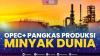Opec+ Pangkas Produksi Minyak Dunia. (SUMBER : IDX CHANNEL)
