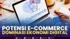 Potensi E-Commerce Dominasi Ekonomi Digital. (SUMBER : IDXChannel)