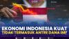 Ekonomi Indonesia Kuat Tidak Termasuk Antre Dana IMF,(Sumber: IDX CHANNEL)