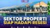 Sektor Properti Siap Hadapi Resesi. (Sumber : iDXChannel)