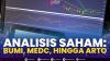 Analisis Saham: BUMI, MEDC, Hingga ARTO,(Sumber: IDX CHANNEL)