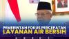Pemerintah Fokus Percepatan Layanan Air Bersih,(Sumber: IDX CHANNEL)