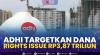 ADHI Targetkan Dana Rights Issue Rp3,87 Triliun,(Sumber: IDX CHANNEL)