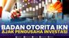 Badan Otorita IKN Ajak Pengusaha Investasi. (Sumber : IDXChannel)
