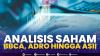 Analisis Saham: BBCA, ADRO Hingga ASII,(Sumber: IDX CHANNEL)