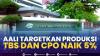AALI Targetkan Produksi TBS dan CPO Naik 5%,(Sumber: IDX CHANNEL)