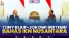 Tony Blair-Jokowi Bertemu Bahas IKN Nusantara,(Sumber: IDX CHANNEL)