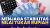 Menjaga Stabilitas Nilai Tukar Rupiah,(Sumber: IDX CHANNEL)