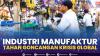 Industri Manufaktur Tahan Goncangan Krisis Global. (Sumber : IDXChannel)