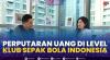 Perputaran Uang di Level Klub Sepak Bola Indonesia,(Sumber: IDX CHANNEL)
