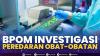 BPOM Investigasi Peredaran Obat-Obatan. (Sumber : IDXChannel)