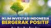 Iklim Investasi Indonesia Bergerak Positif,(Sumber: IDX CHANNEL)