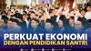 Perkuat Ekonomi dengan Pendidikan Santri,(Sumber: IDX CHANNEL)