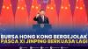 Bursa Hong Kong Bergejolak Pasca Xi Jinping Berkuasa Lagi. (Sumber : IDXChannel)