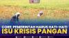 CORE: Pemerintah Harus Hati-Hati Isu Krisis Pangan,(Sumber: IDX CHANNEL)