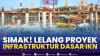 Simak! Lelang Proyek Infrastruktur Dasar IKN. (Sumber : IDXChannel)