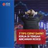 Tujuh Tips Cepat Dapat Kerja di Tengah Ancaman Resesi.
