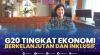 G20 Tingkat Ekonomi Berkelanjutan dan Inklusif. (Sumber : IDXChannel)